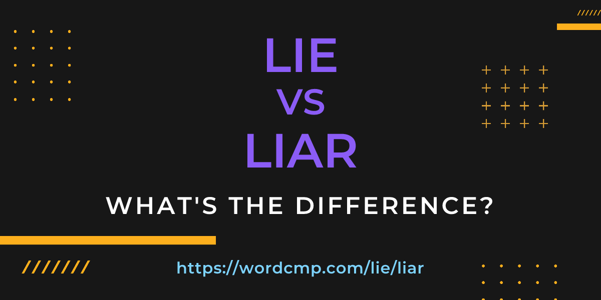 Difference between lie and liar