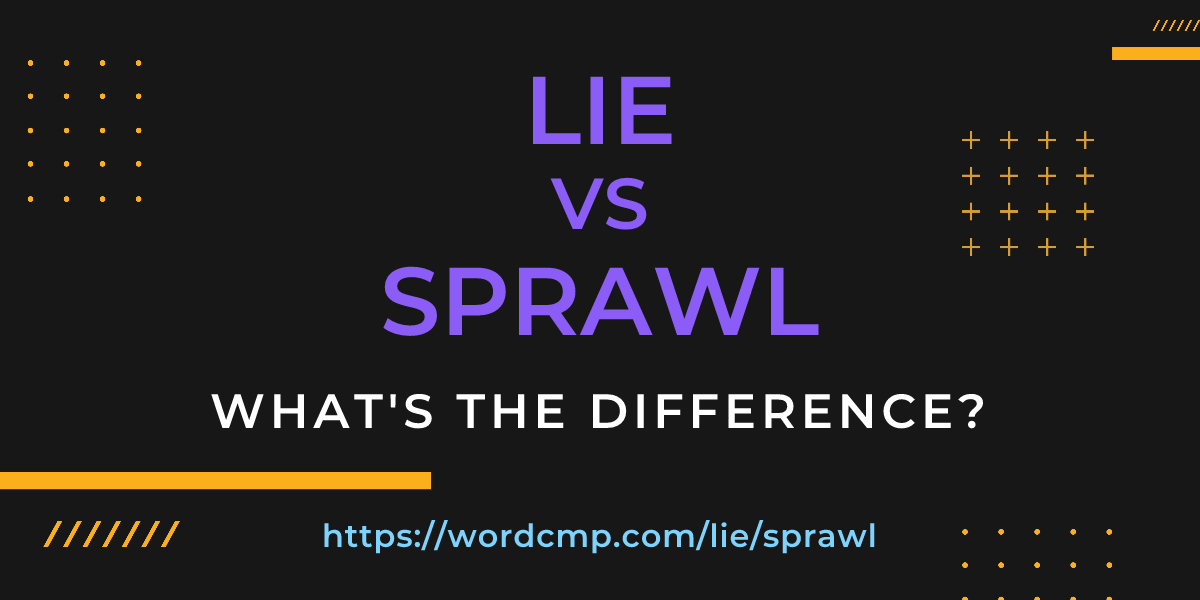 Difference between lie and sprawl