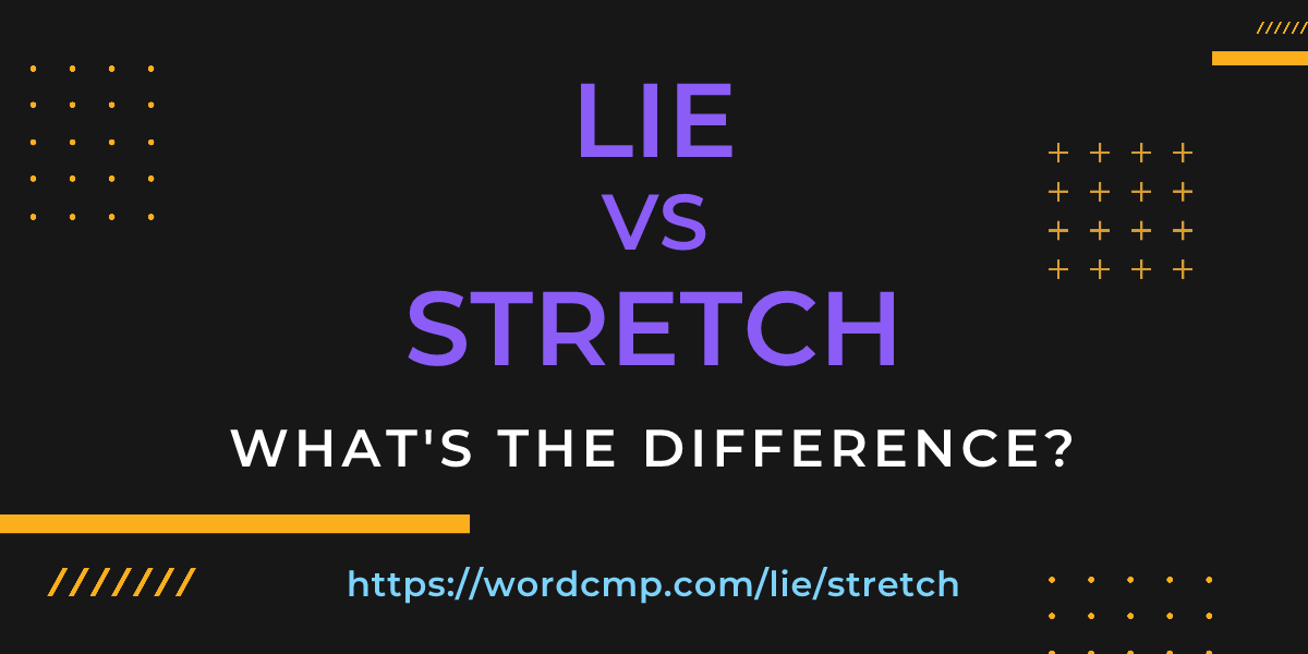 Difference between lie and stretch