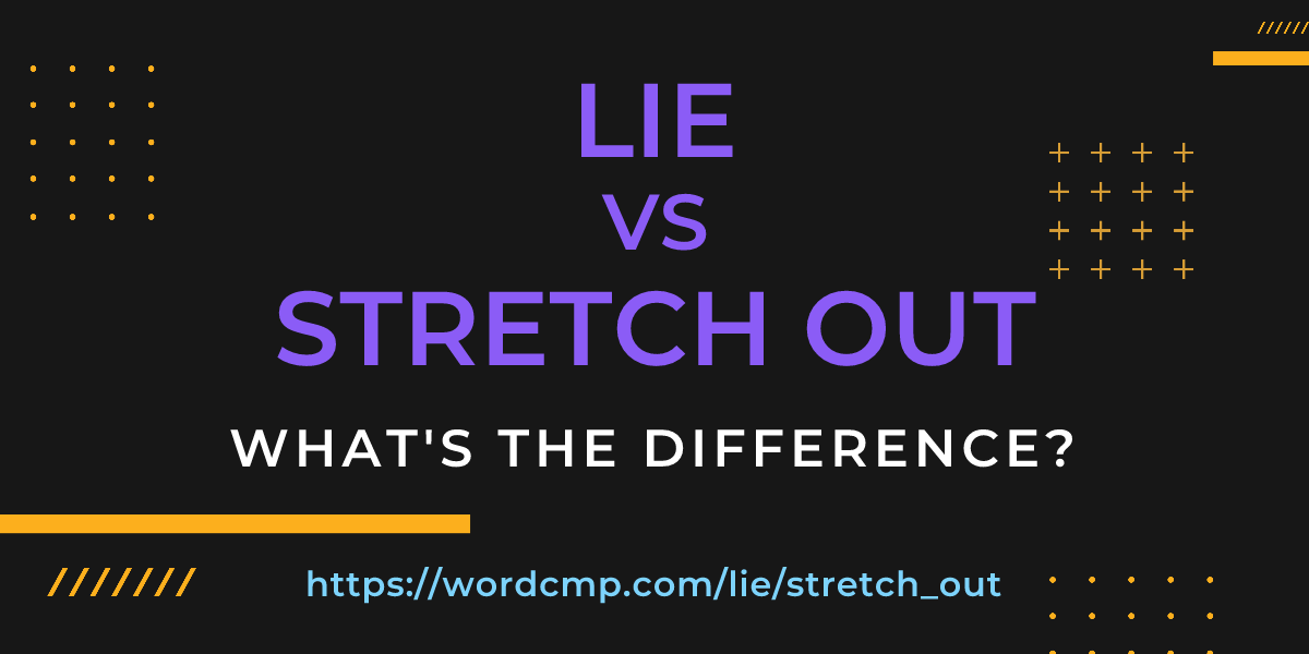 Difference between lie and stretch out