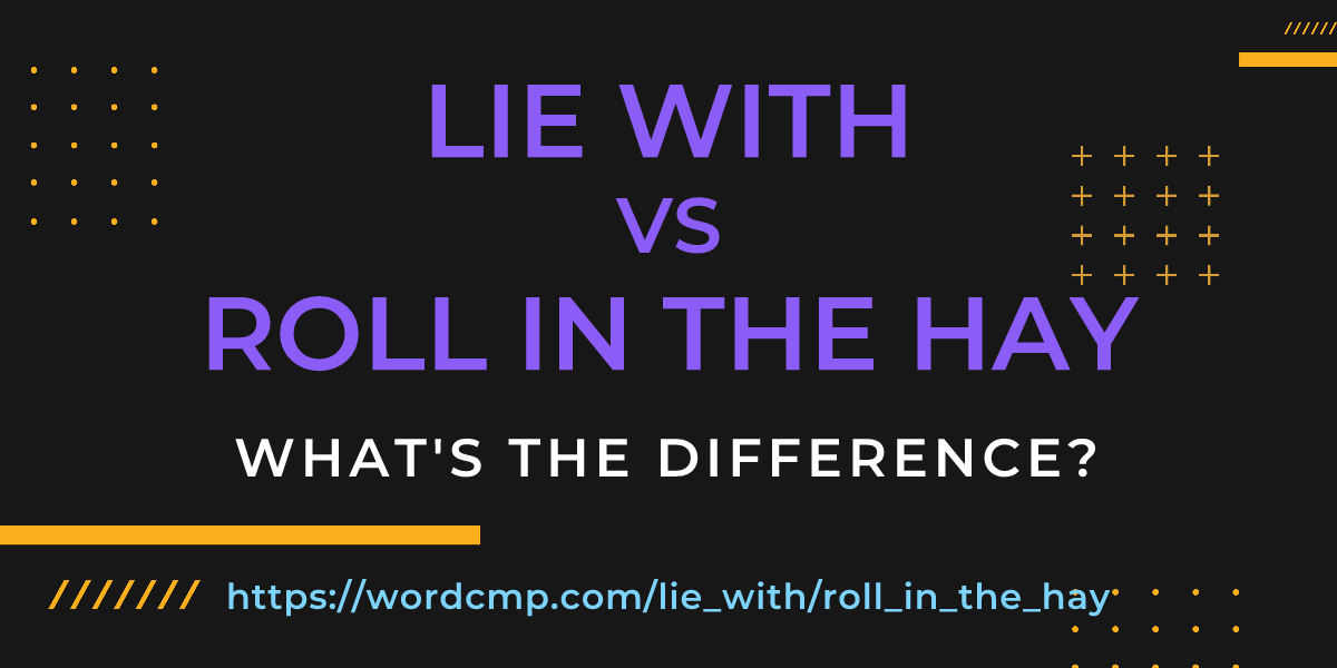 Difference between lie with and roll in the hay