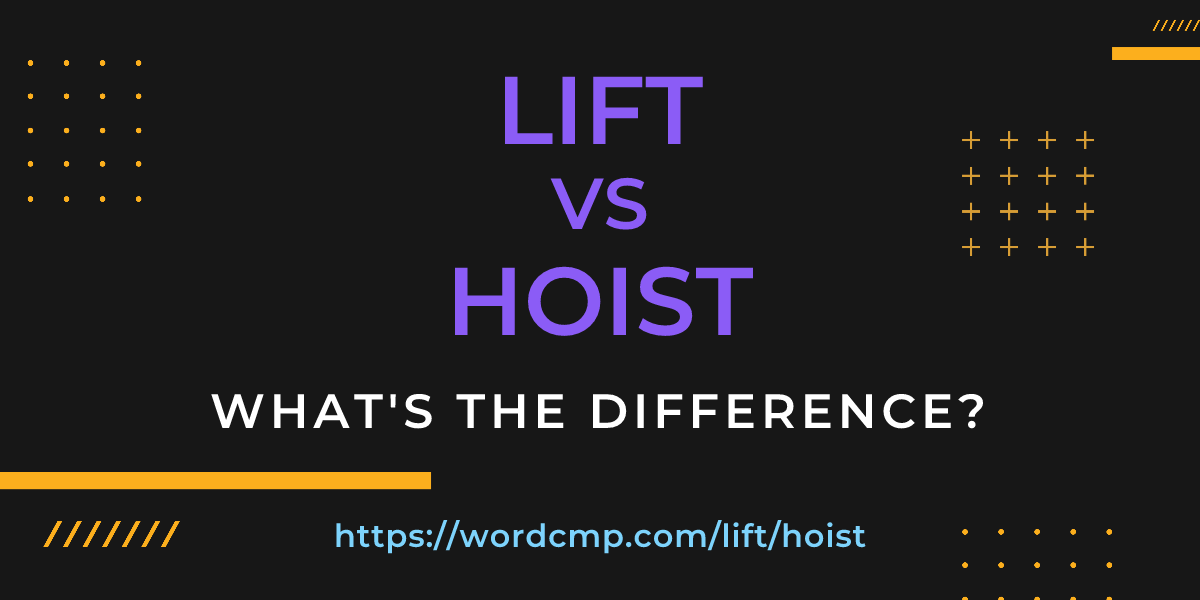 Difference between lift and hoist