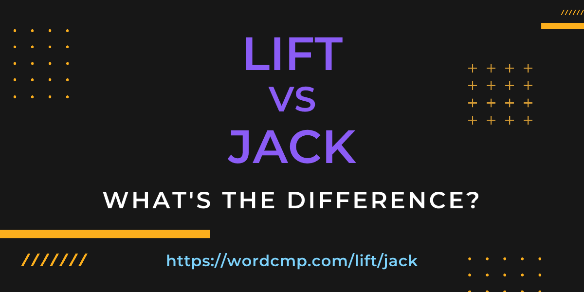 Difference between lift and jack