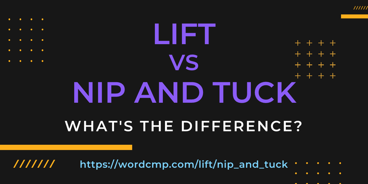 Difference between lift and nip and tuck