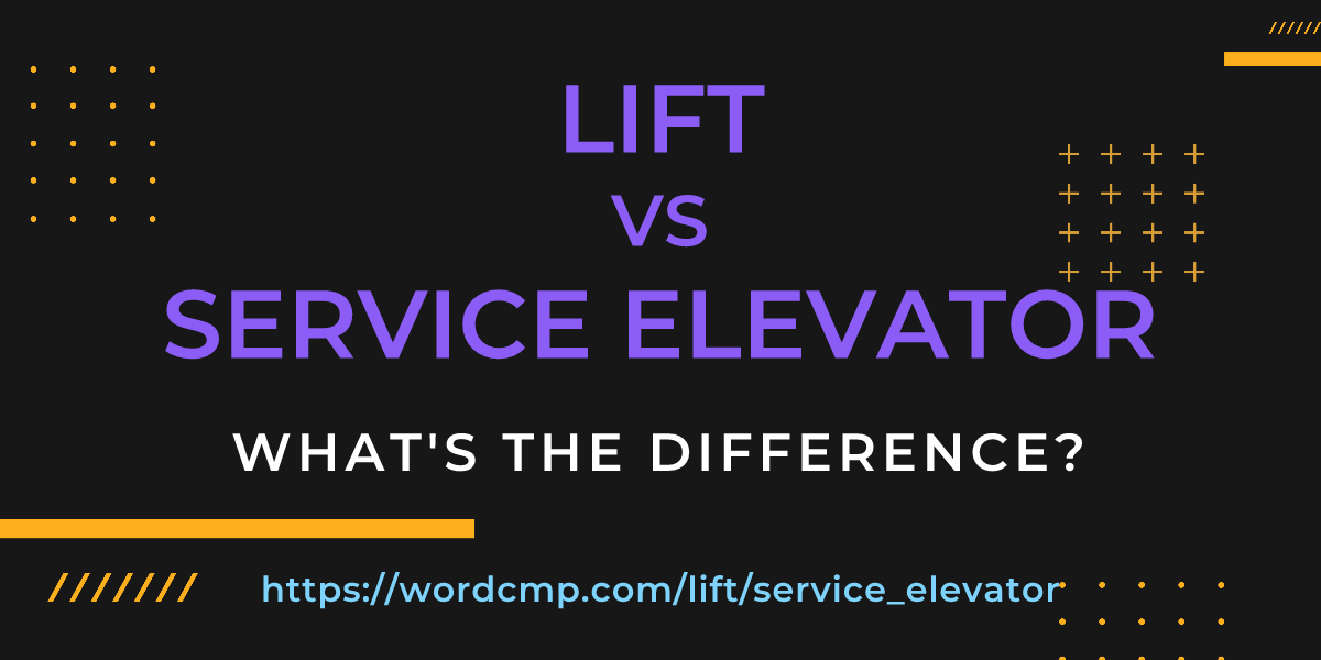 Difference between lift and service elevator