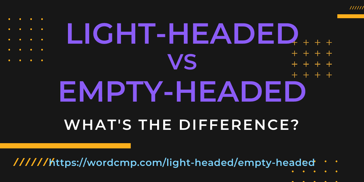 Difference between light-headed and empty-headed