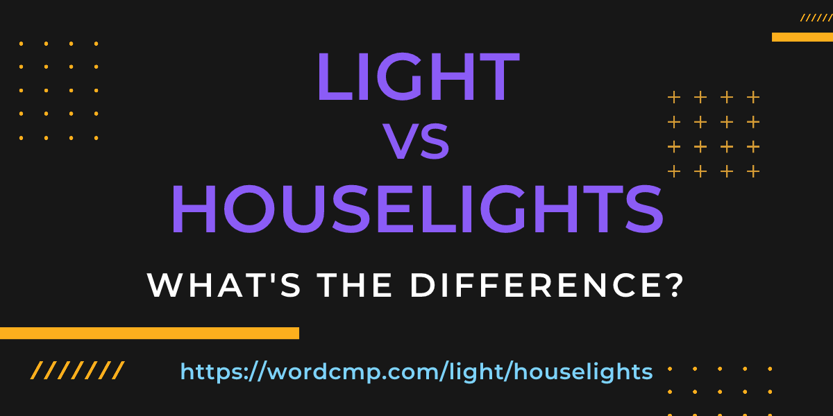 Difference between light and houselights