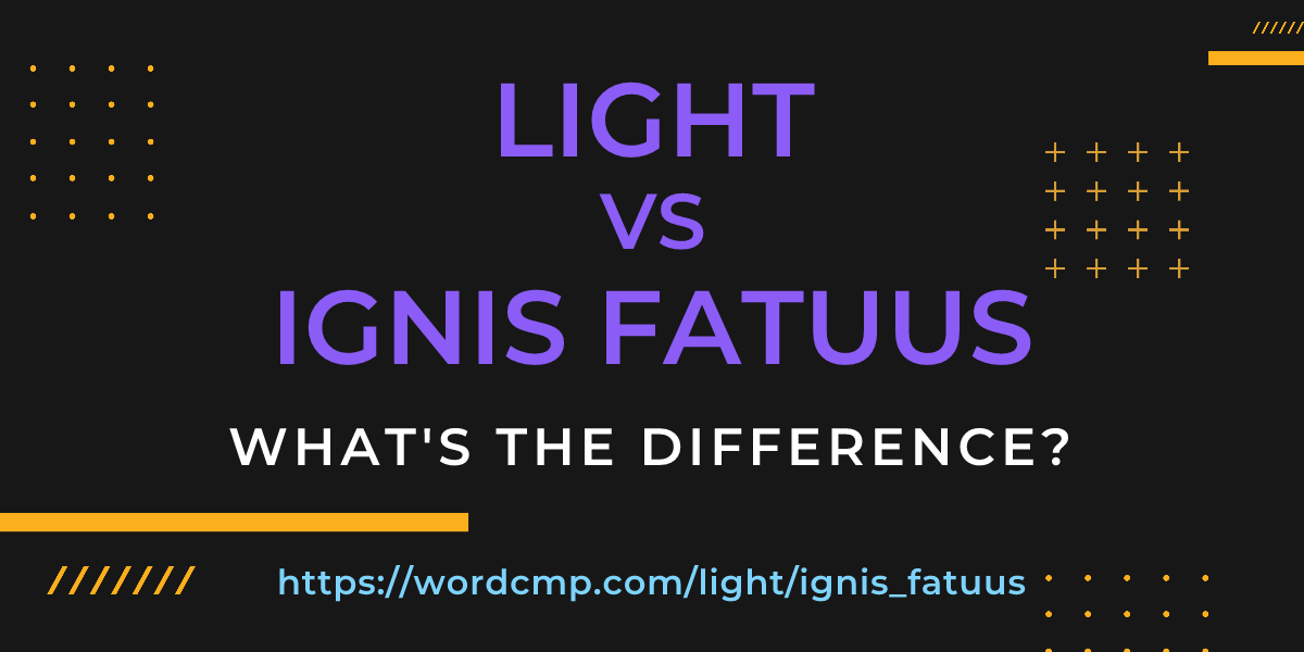 Difference between light and ignis fatuus