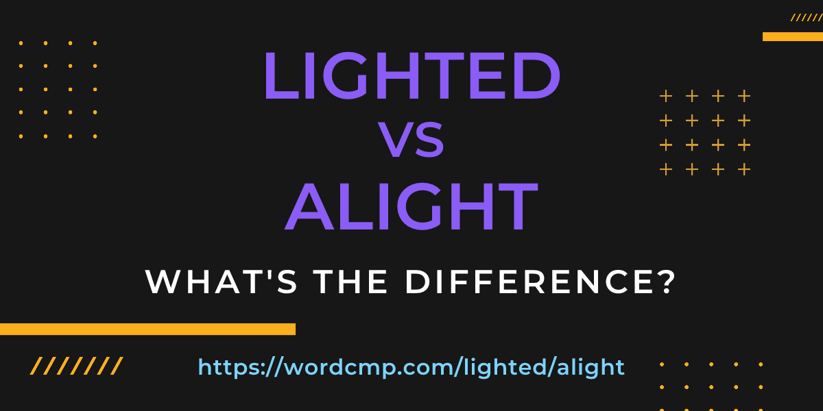 Difference between lighted and alight