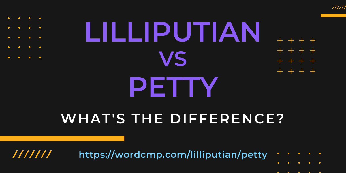 Difference between lilliputian and petty