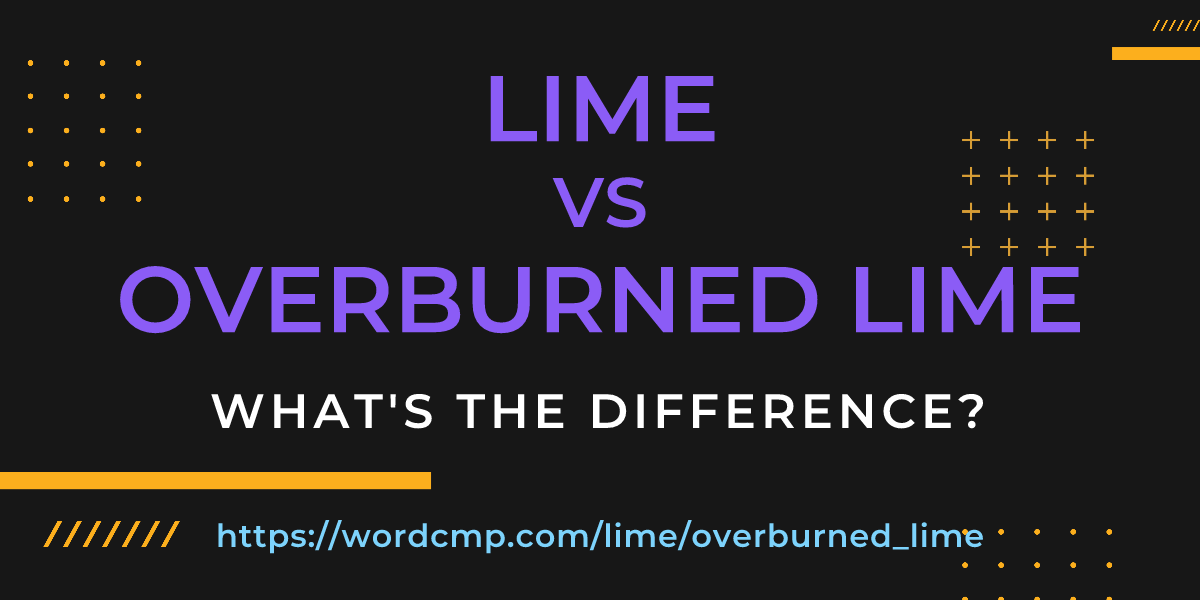 Difference between lime and overburned lime