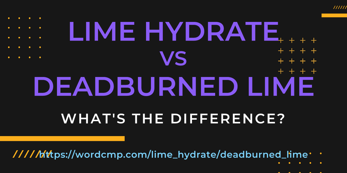 Difference between lime hydrate and deadburned lime
