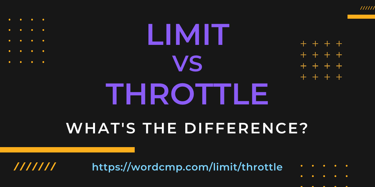 Difference between limit and throttle