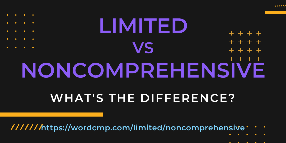 Difference between limited and noncomprehensive
