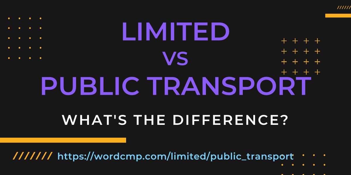 Difference between limited and public transport