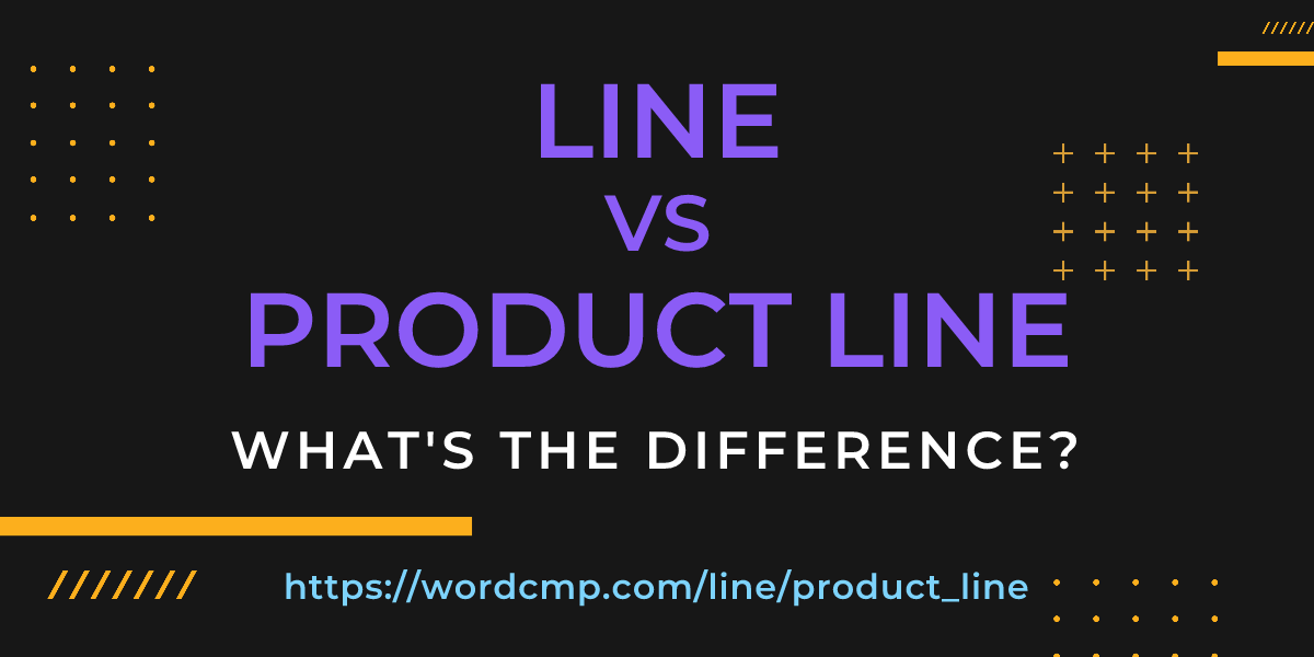 Difference between line and product line