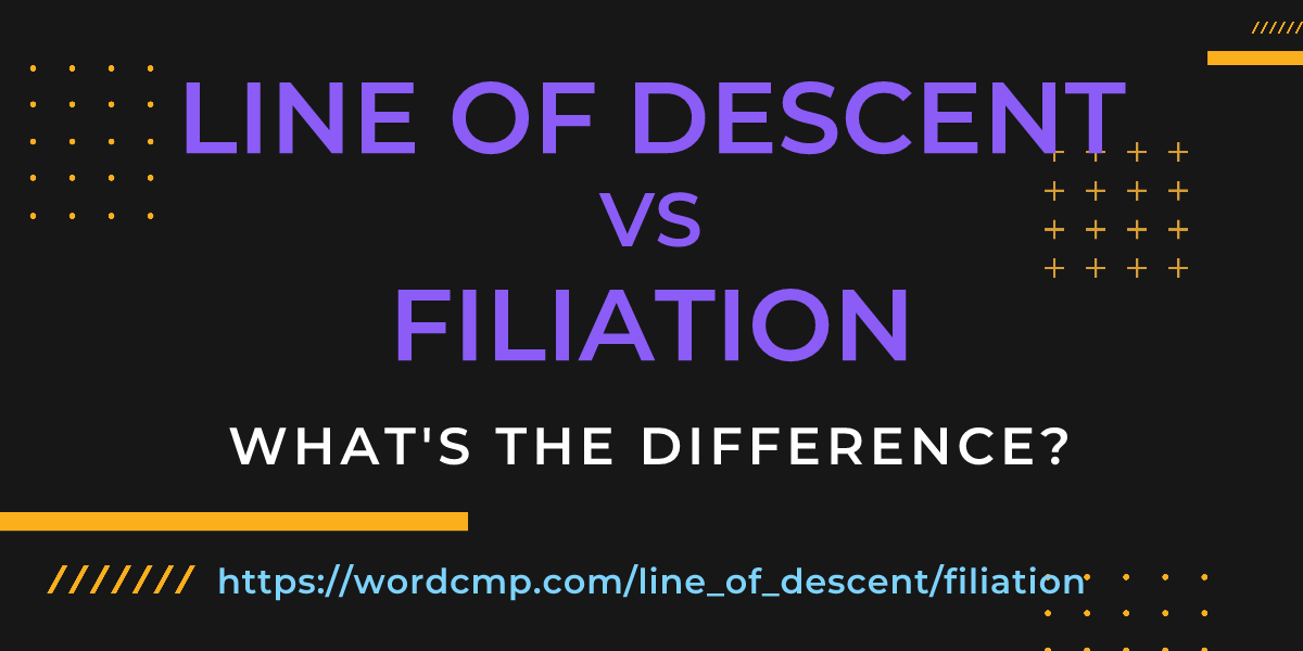 Difference between line of descent and filiation