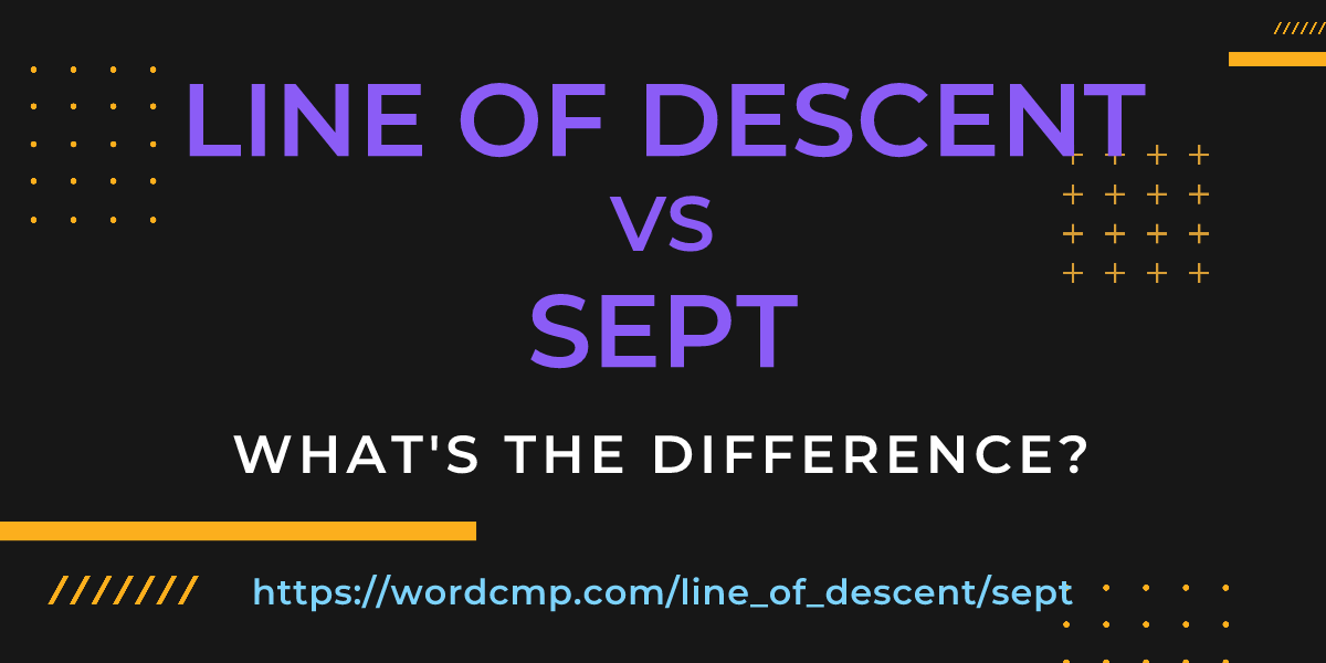Difference between line of descent and sept