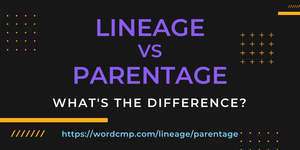 Difference between lineage and parentage