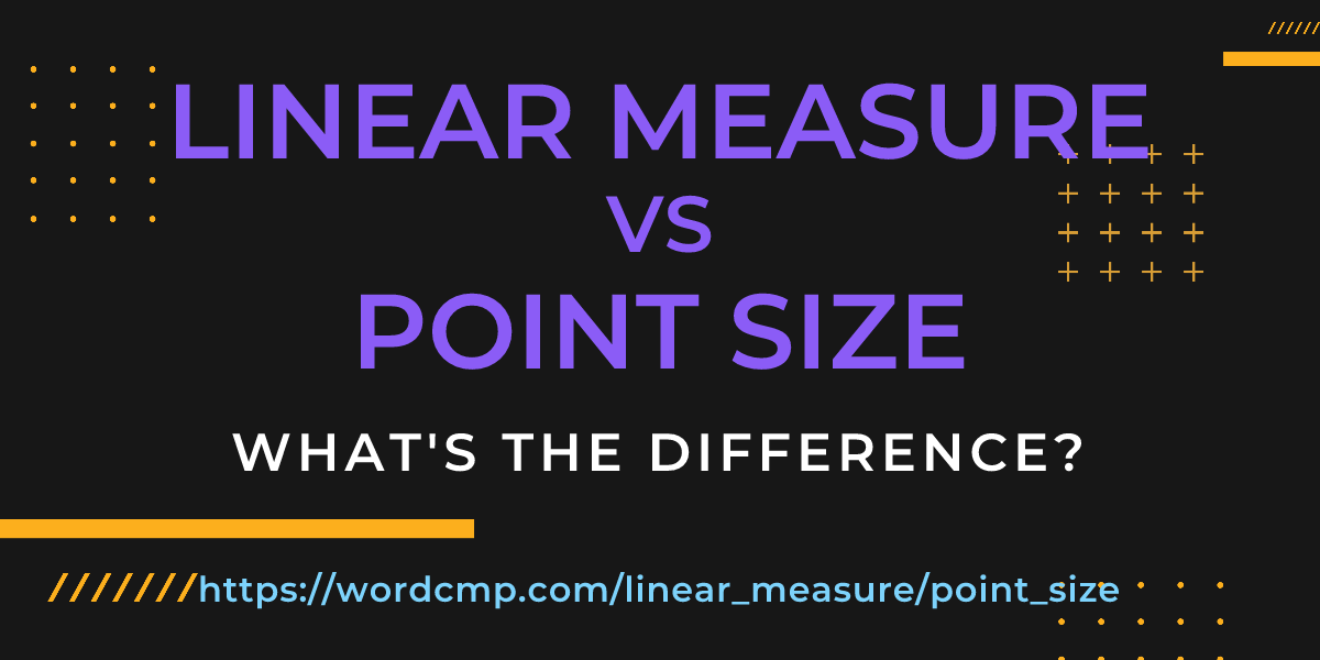 Difference between linear measure and point size
