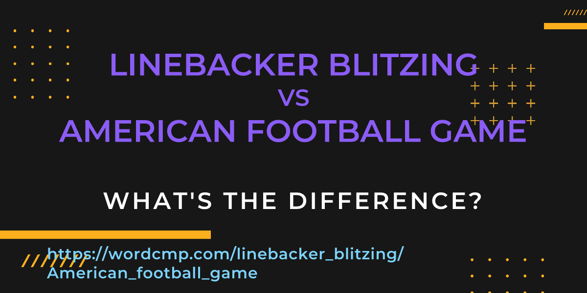Difference between linebacker blitzing and American football game