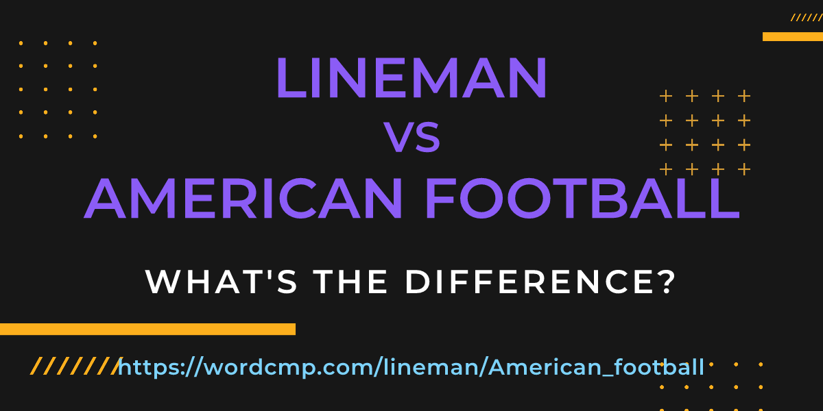 Difference between lineman and American football