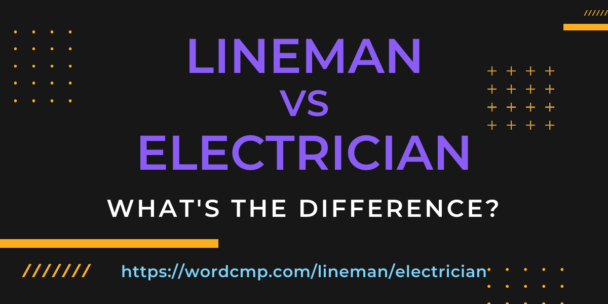 Difference between lineman and electrician