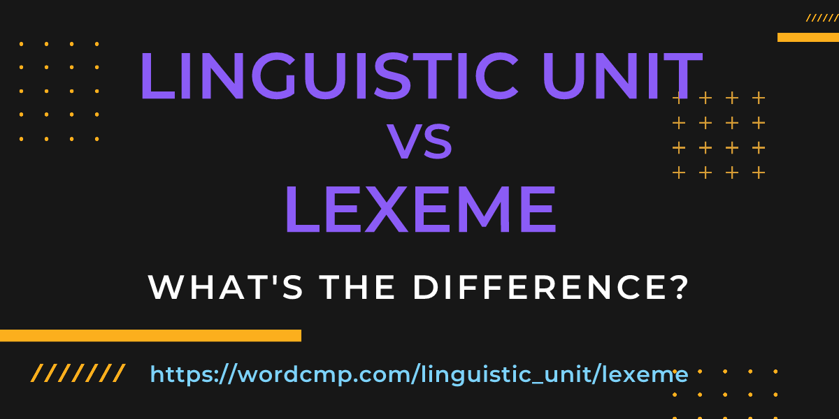 Difference between linguistic unit and lexeme