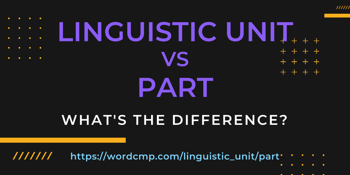 Difference between linguistic unit and part