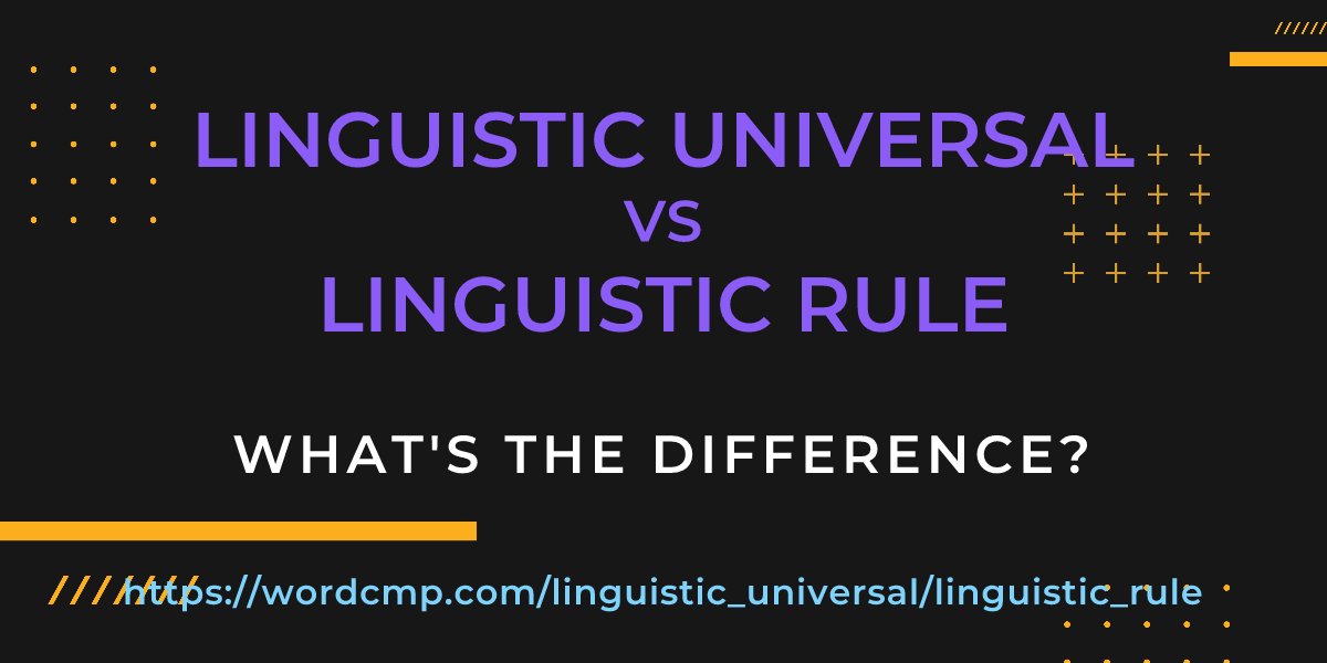 Difference between linguistic universal and linguistic rule
