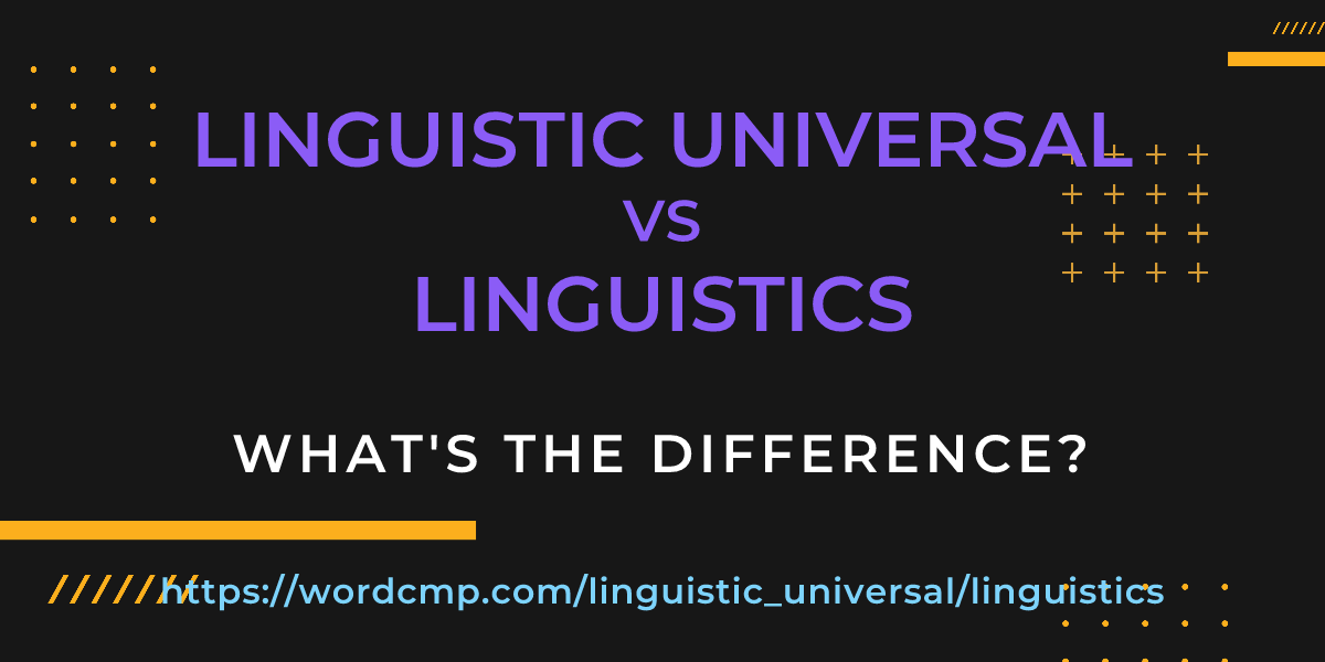 Difference between linguistic universal and linguistics