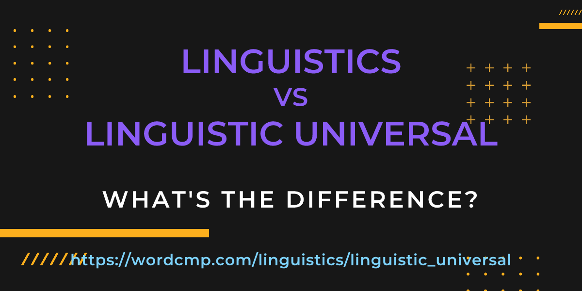 Difference between linguistics and linguistic universal