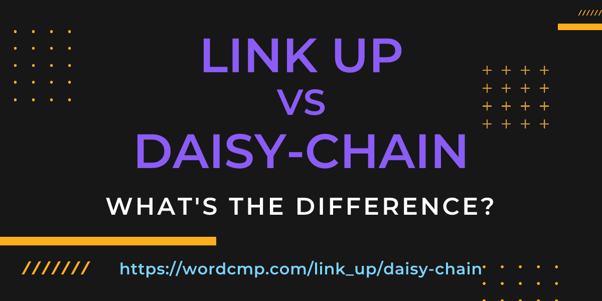 Difference between link up and daisy-chain