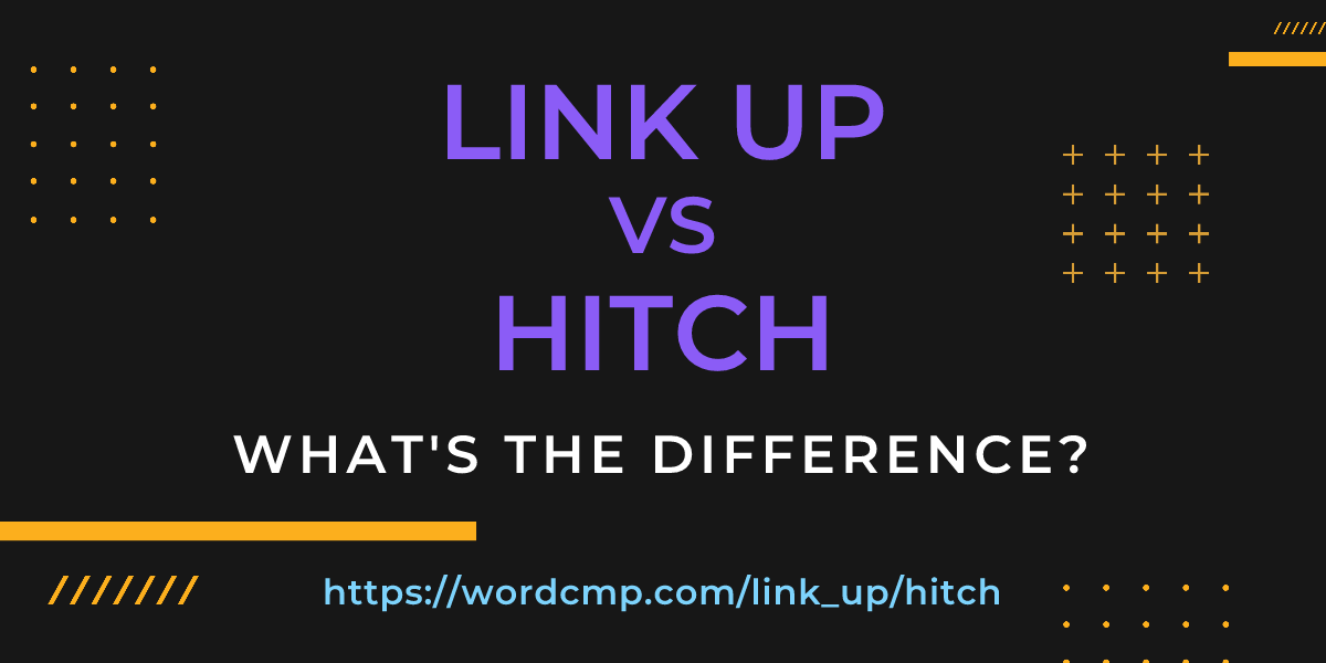 Difference between link up and hitch