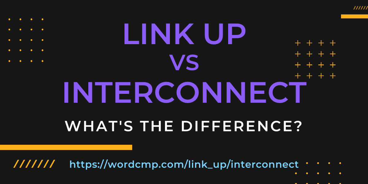 Difference between link up and interconnect