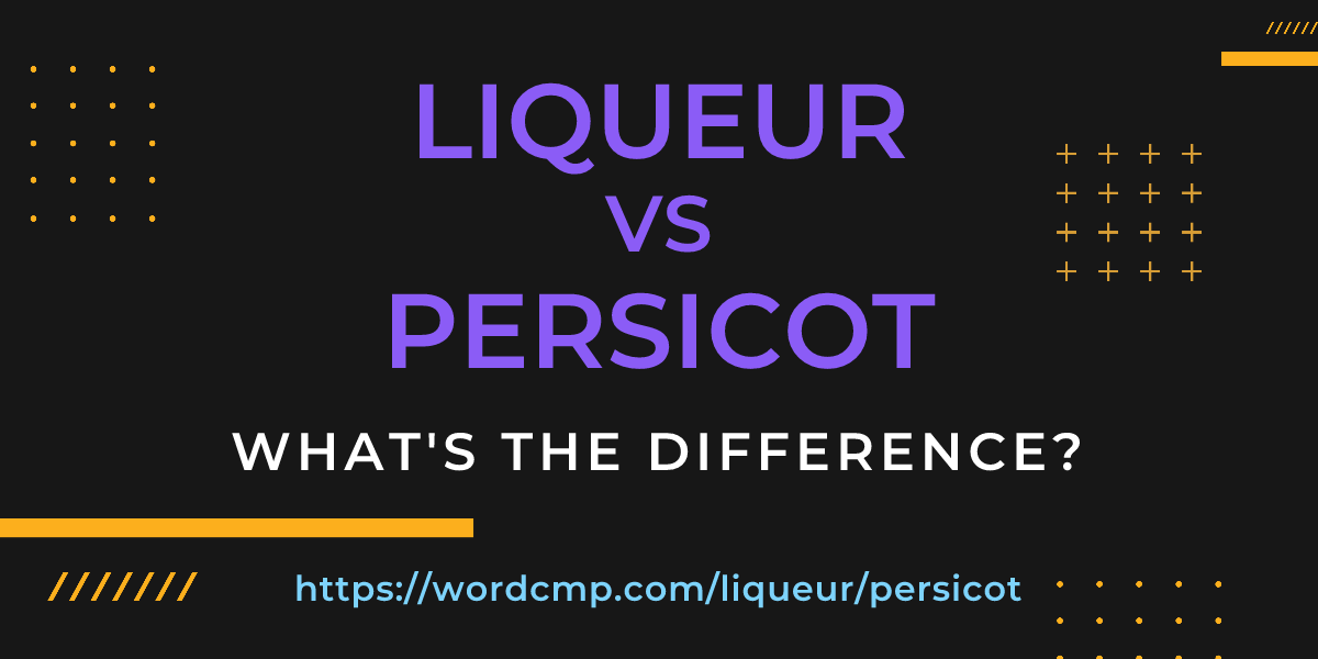 Difference between liqueur and persicot