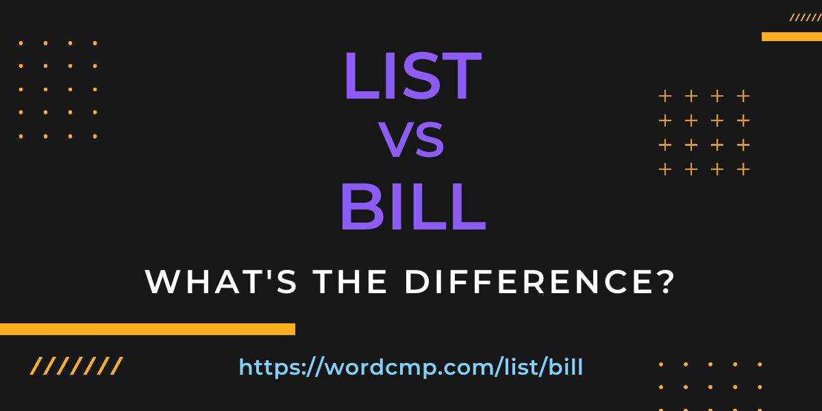 Difference between list and bill