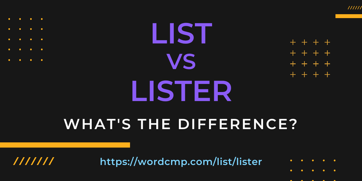 Difference between list and lister