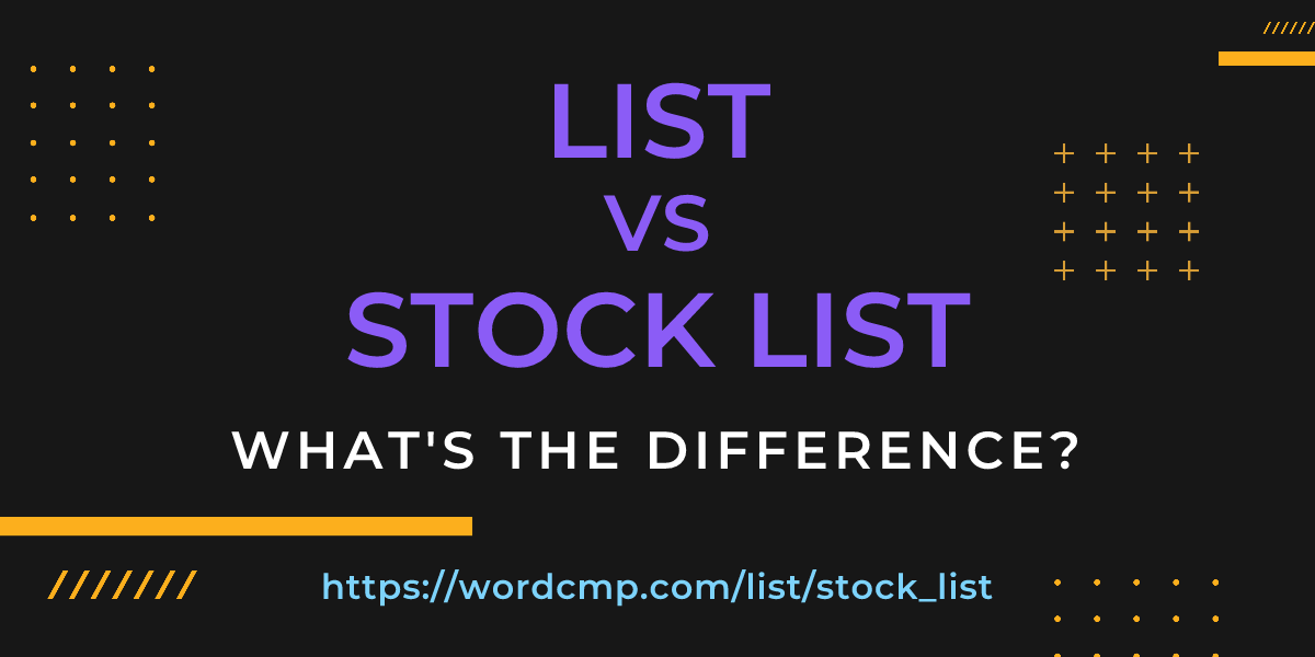 Difference between list and stock list