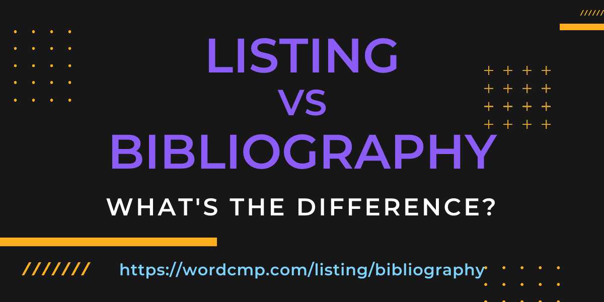 Difference between listing and bibliography