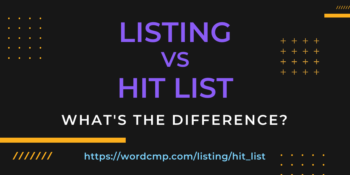 Difference between listing and hit list