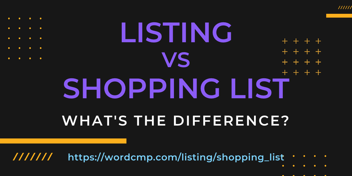 Difference between listing and shopping list