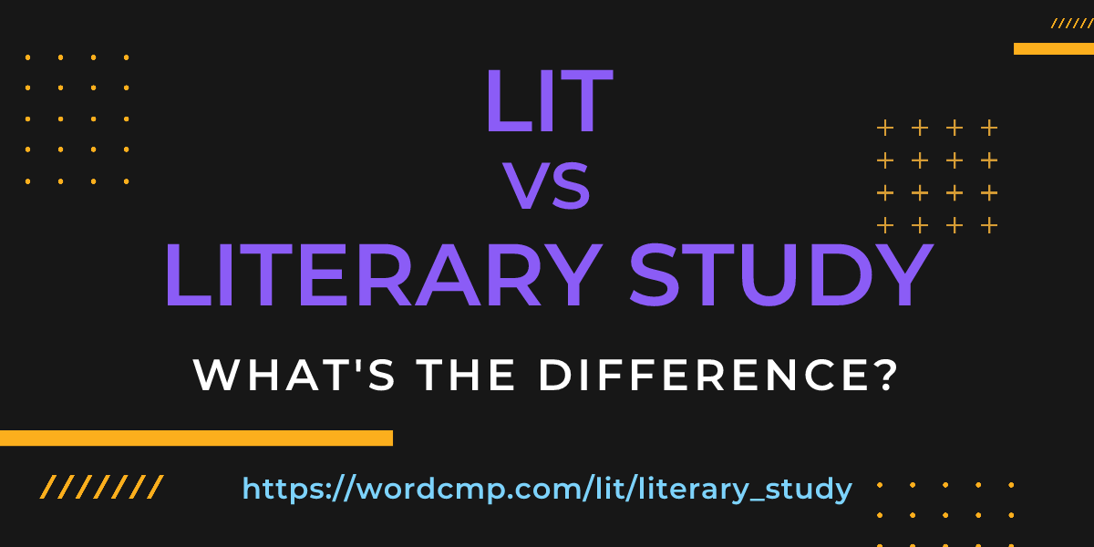 Difference between lit and literary study