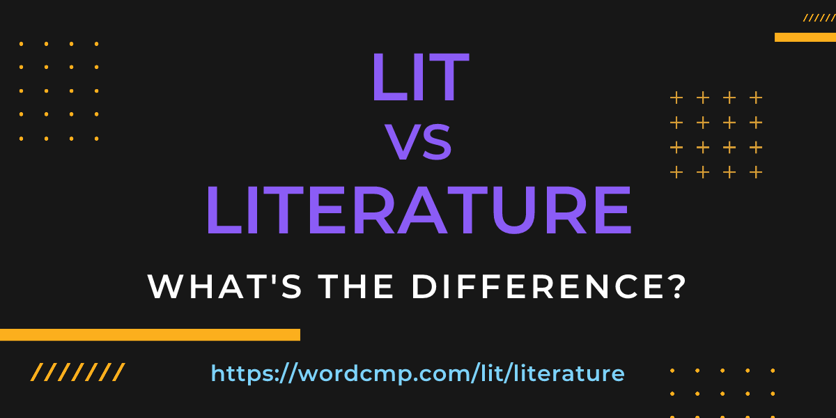 Difference between lit and literature