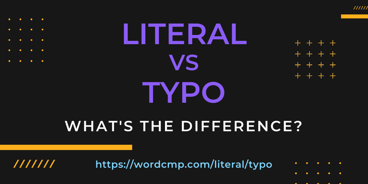 Difference between literal and typo