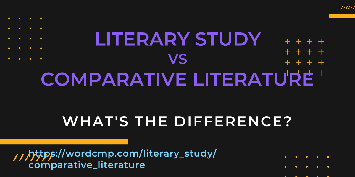 Difference between literary study and comparative literature