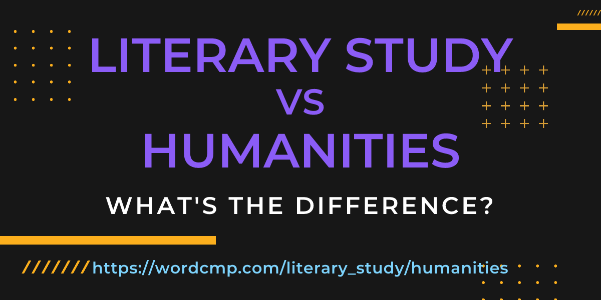 Difference between literary study and humanities