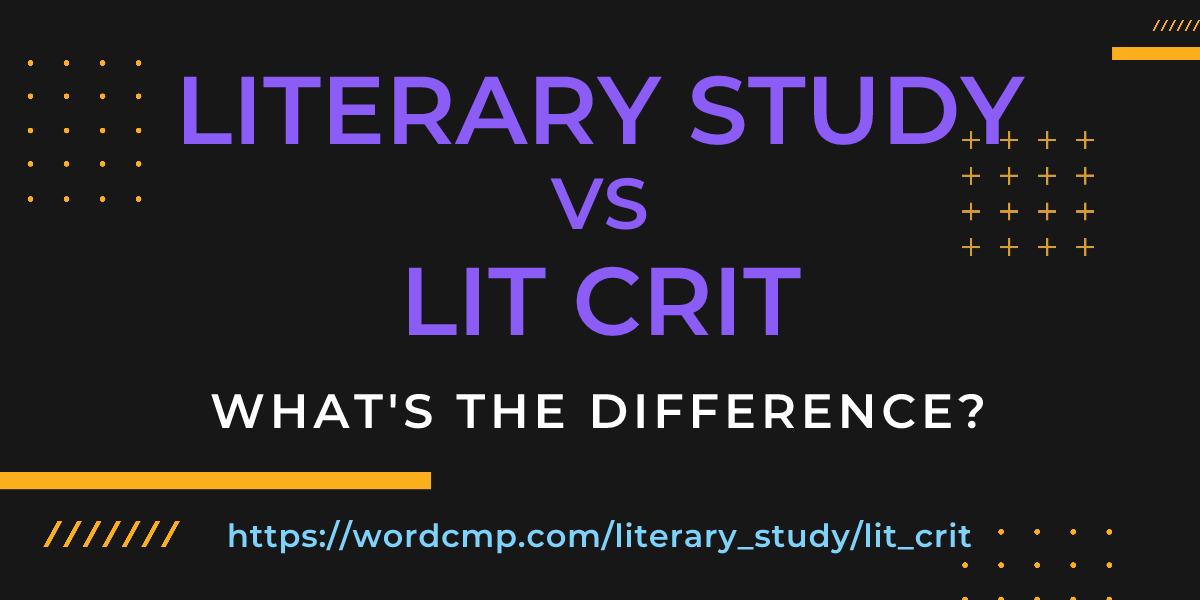 Difference between literary study and lit crit
