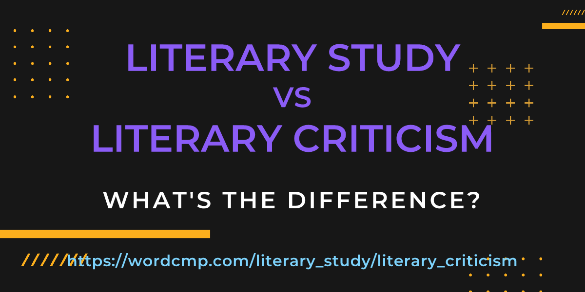 Difference between literary study and literary criticism