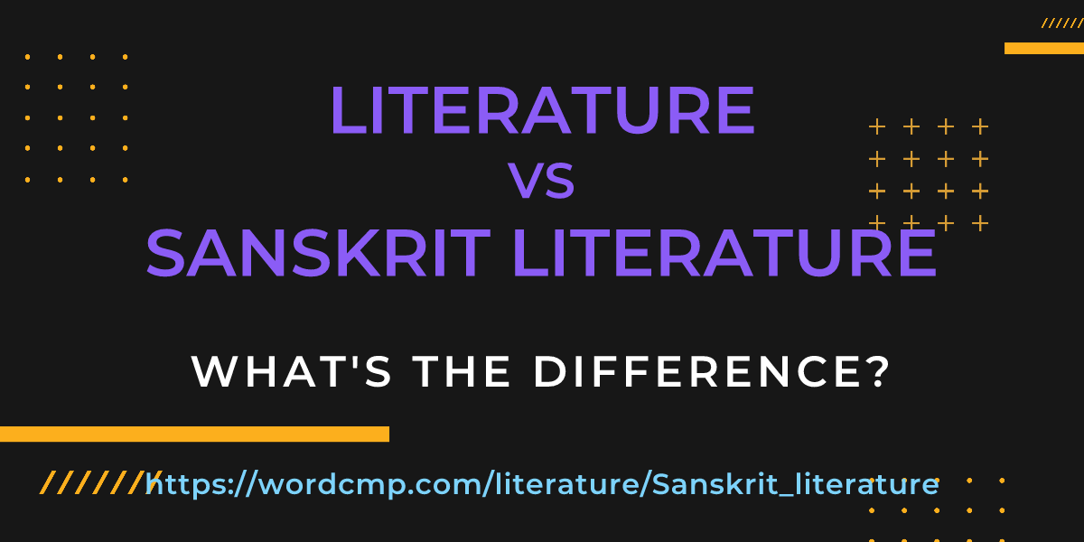 Difference between literature and Sanskrit literature